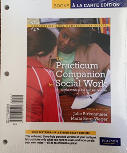 Practicum Companion for Social Work: Integrating Class and Fieldwork, The with MySocialWorkLab and Pearson eText (3rd Edition) (Connecting Core Competencies)