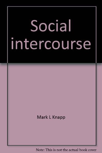 Social intercourse [Paperback] by Mark L Knapp
