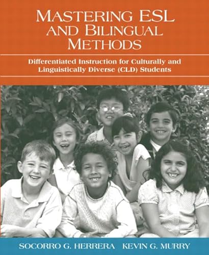 Mastering ESL And Bilingual Methods: Differentiated Instruction For Culturally And Linguistically Diverse (CLD) Students