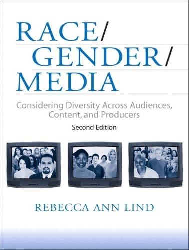 Race, Gender, Media: Considering Diversity Across Audiences, Content, and Producers