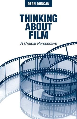 Thinking About Film: A Critical Perspective