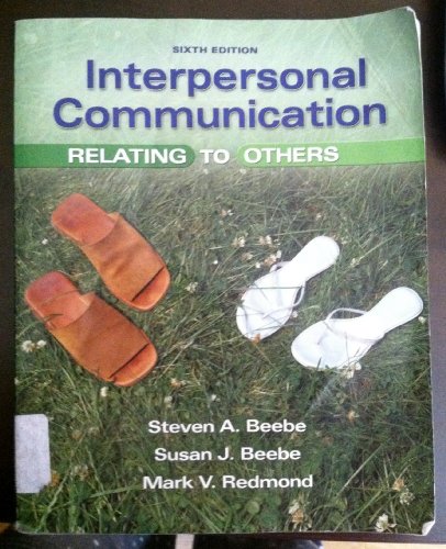 Interpersonal Communication: Relating to Others: United States Edition