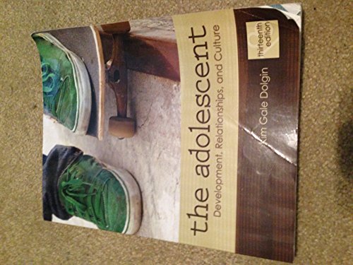 The Adolescent: Development, Relationships, and Culture