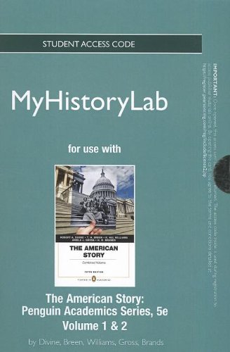 NEW MyHistoryLab with Pearson eText -- Standalone Access Card -- for The American Story, Penguin Academics Series, Volume 1 and Volume 2 (5th Edition)