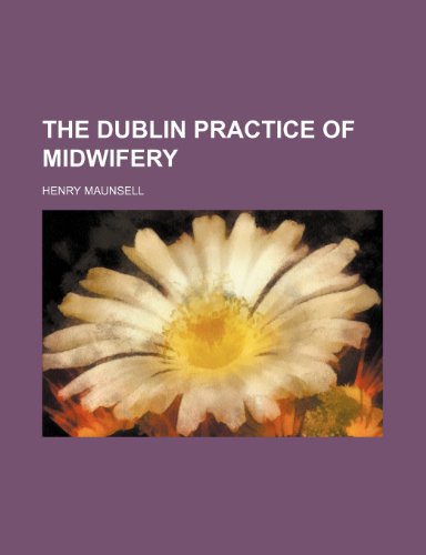 The Dublin Practice of Midwifery