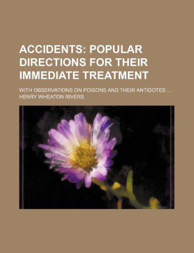Accidents, Popular Directions for Their Immediate Treatment