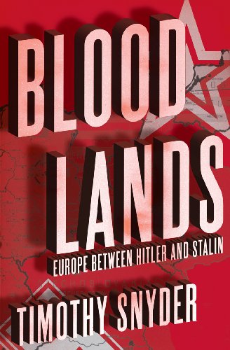 Bloodlands: Europe Between Hitler and Stalin