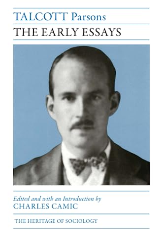 Talcott Parsons: The Early Essays (Heritage of Sociology Series)