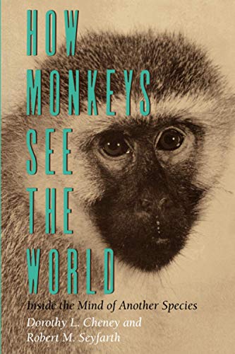 How Monkeys See the World – Inside the Mind of Another Species