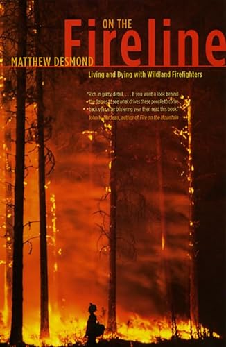 On the Fireline: Living and Dying with Wildland Firefighters (Fieldwork Encounters and Discoveries)