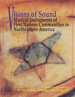 Visions of Sound: Musical Instruments of First Nation Communities in Northeastern America (Chicago Studies in Ethnomusicology)