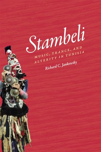 Stambeli: Music, Trance, and Alterity in Tunisia