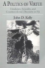 A Politics of Virtue: Hinduism, Sexuality, and Countercolonial Discourse in Fiji