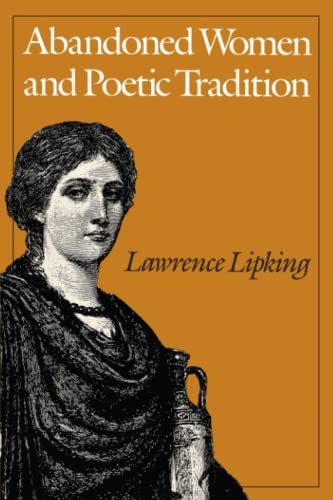 Abandoned Women and Poetic Tradition (Women in Culture and Society)