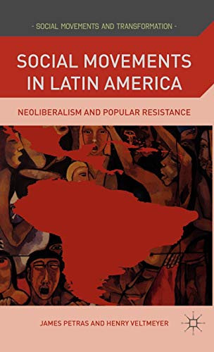 Social Movements in Latin America: Neoliberalism and Popular Resistance