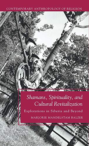 Shamans, Spirituality, and Cultural Revitalization: Explorations in Siberia and Beyond