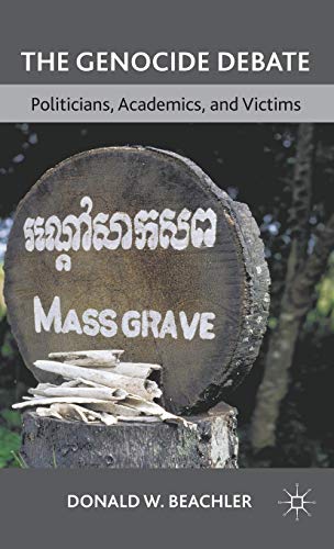 The Genocide Debate: Politicians, Academics, and Victims