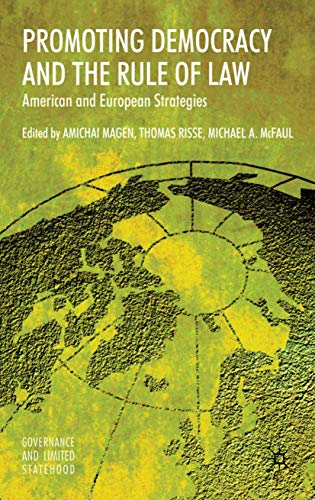Promoting Democracy and the Rule of Law: American and European Strategies