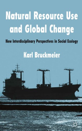 Natural Resource Use and Global Change: New Interdisciplinary Perspectives in Social Ecology