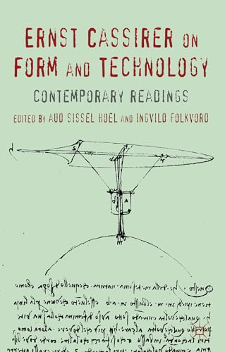 Ernst Cassirer on Form and Technology: Contemporary Readings