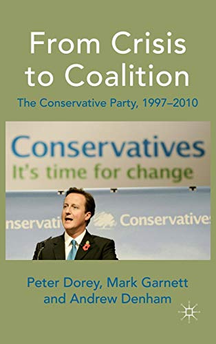 From Crisis to Coalition: The Conservative Party, 1997-2010