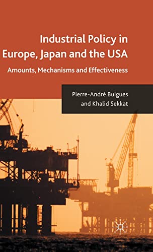Industrial Policy in Europe, Japan and the USA: Amounts, Mechanisms and Effectiveness