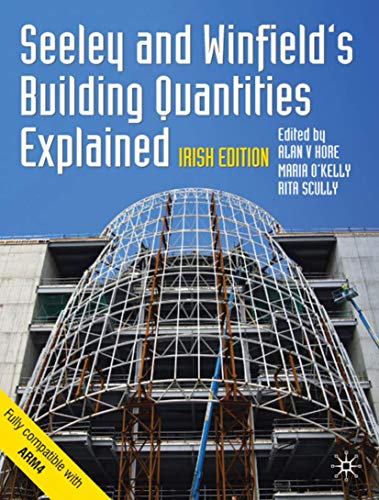 Seeley and Winfield's Building Quantities Explained: Irish Edition (Building and Surveying Series, 34)