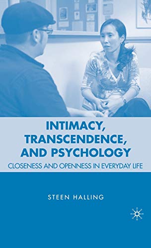 Intimacy, Transcendence, and Psychology: Closeness and Openness in Everyday Life