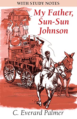 My Father, Sun-Sun Johnson 2nd Edition (The C Everard Palmer collection)