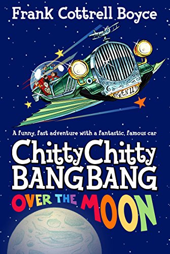 Chitty Chitty Bang Bang Over the Moon (Chitty Chitty Bang Bang, 3)