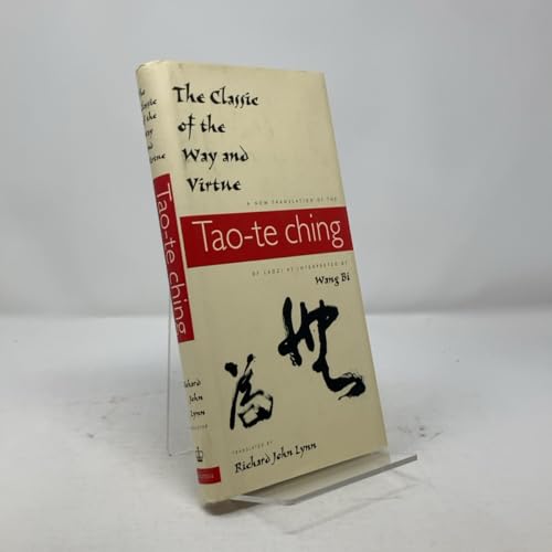 The Classic of the Way and Virtue: A New Translation of the Tao-Te Ching of Laozi as Interpreted by Wang Bi