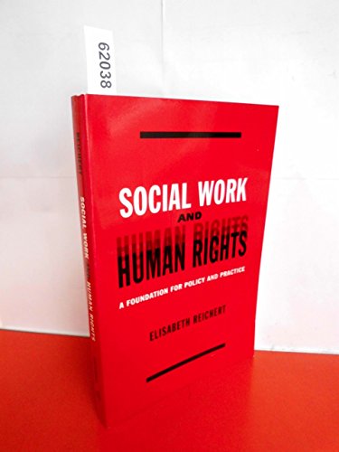 Social Work and Human Rights: A Foundation for Policy and Practice