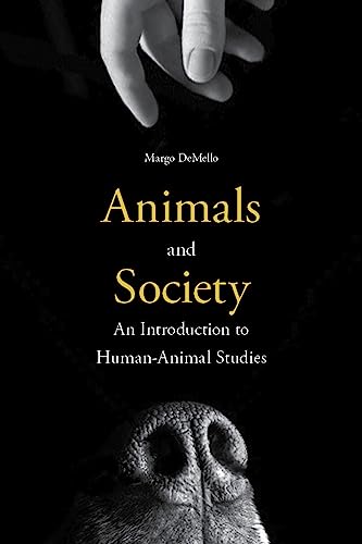 Animals and Society: An Introduction to Human-Animal Studies