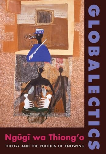 Globalectics: Theory and the Politics of Knowing