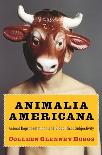 Animalia Americana: Animal Representations and Biopolitical Subjectivity
