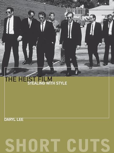 The Heist Film: Stealing with Style