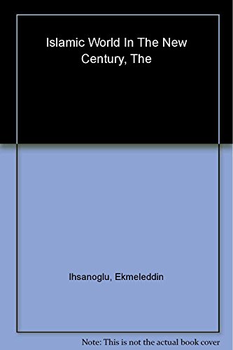 The Islamic World in the New Century: The Organisation of the Islamic Conference