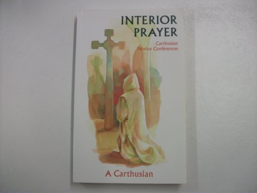 Interior Prayer : Carthusian Novice Conferences