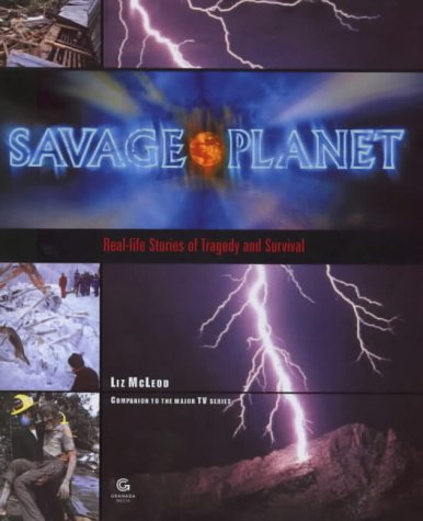 "Savage Planet": Real Life Stories of Tragedy and Survival in the Face of Nature's Extremes
