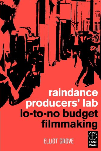 Raindance Producers' Lab Lo-To-No Budget Filmmaking