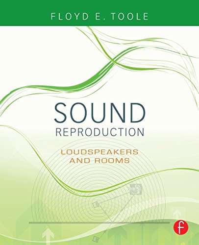 Sound Reproduction: The Acoustics and Psychoacoustics of Loudspeakers and Rooms (Audio Engineering Society Presents)