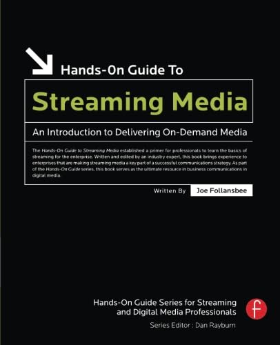 Hands-On Guide to Streaming Media: an Introduction to Delivering On-Demand Media