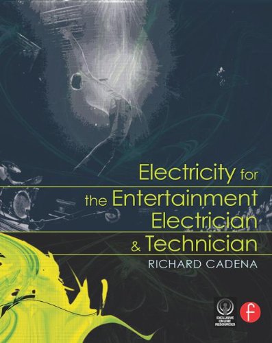Electricity for the Entertainment Electrician & Technician: and. Exclusive Online Resources