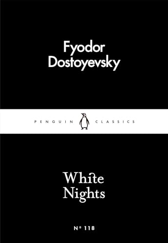 White Nights – Fyodor Dostoyevsky | A Million-Copy Bestseller | A Timeless Story of Love, Longing & Solitude – Penguin Classics