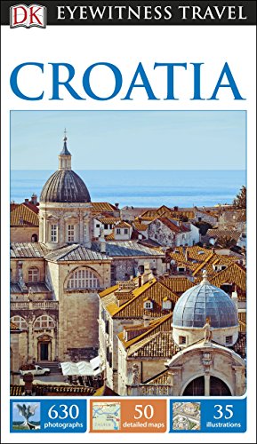 DK Eyewitness Travel Guide Croatia: DK Eyewitness Travel Guide 2017