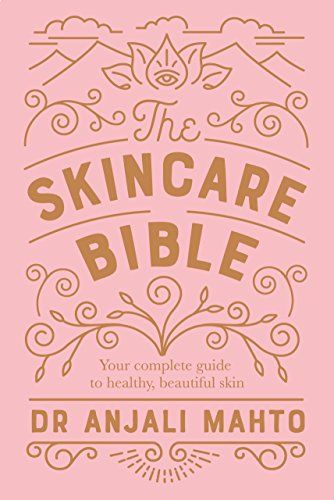 The Skincare Bible: Your No-Nonsense Guide to Great Skin