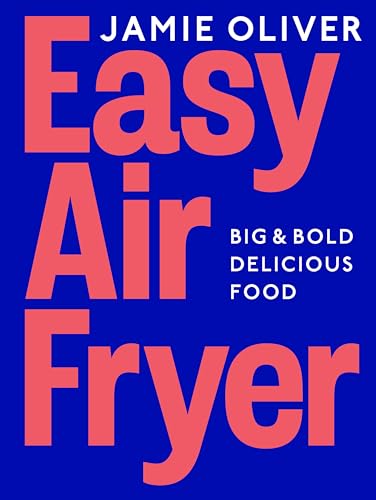 Easy Air Fryer: Big & Bold Delicious Food