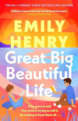 Great Big Beautiful Life: The new #1 Sunday Times bestselling romance from the author of Beach Read