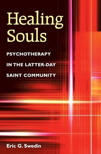Healing Souls: Psychotherapy in the Latter-day Saint Community