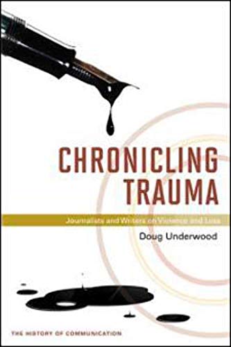 Chronicling Trauma: Journalists and Writers on Violence and Loss